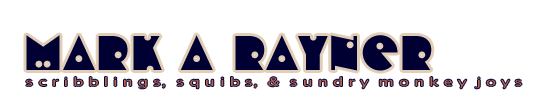mark a. rayner: scribblings, squibs and sundry monkey joys